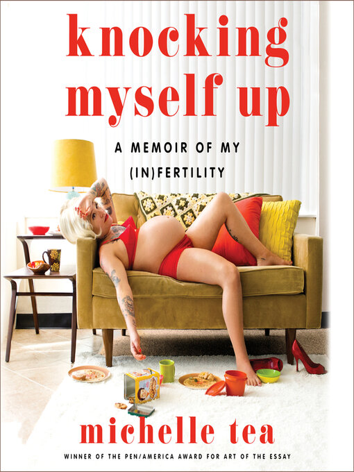 Title details for Knocking Myself Up by Michelle Tea - Available